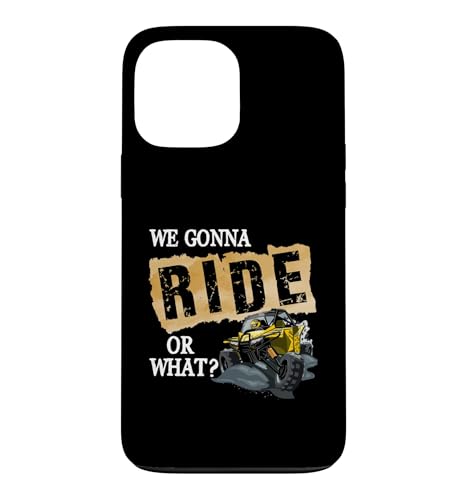 We Gonna Ride Or What Funny Off Road Fan �X�}�z�P�[�X iPhone 13 Pro Max �p