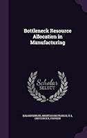 Bottleneck Resource Allocation in Manufacturing 1342115635 Book Cover