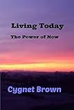 Living Today, The Power of Now