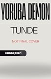 yoruba religion deutsch  Yoruba Demon: Tunde (Yoruba Demons Billionaire Club) (English Edition)