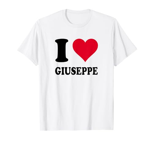 I love Giuseppe Amo Giuseppe Maglietta