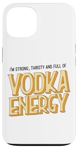 Funny I'm Strong Thirsty and Full of Vodka Energy Malle �X�}�z�P�[�X iPhone 13 �p