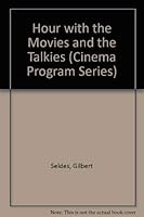 Hour With the Movies and the Talkies (Cinema Program Series) 040504108X Book Cover