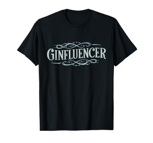 Ginfluencer Gin Tonic Geneva Humor Social Media Party T-Shirt