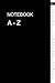 A-Z Notebook: Lined Notebook with A-Z Tabs, size 6x9, 210 pages, simple black cover (Suitable for password log book, address log book and etc.)