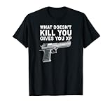 Lo que no te mata te da XP- Gamer multijugador en línea Camiseta