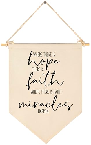 Where There Is Hope,There Is Faith - Canvas Hanging Flag Banner Wall Sign Decor Gift for Home,Office, Nursery,Kids Room,Living Room,Front Porch Decor - Inspirational Bible Verse Scripture Decor