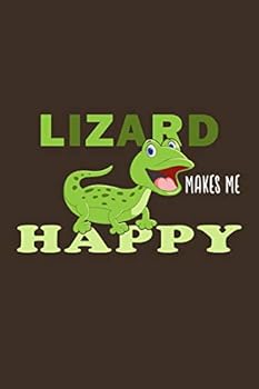 Paperback Lizard Make Me Happy: Funny Lizard Gift For Animal And Reptile Lovers - Notebook Or Journal - Size 6" x 9" - 110 Lined Pages...Diary To Writ Book