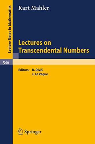 Lectures on Transcendental Numbers (Lecture Notes in Mathematics, Band 546)