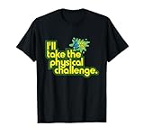 Double Dare 'I'll Take The Physical Challenge' T-Shirt T-Shirt
