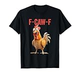 f-caw-f chicken fcawf chicken funny maglietta