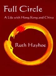 Full Circle – A Life with Hong Kong and China