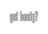 EW Designs Got Booty Sticker Decal Bumper Sticker Vinyl Sticker Car Truck Decal 5