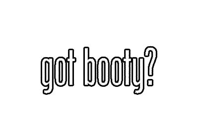EW Designs Got Booty Sticker Decal Bumper Sticker Vinyl Sticker Car Truck Decal 5