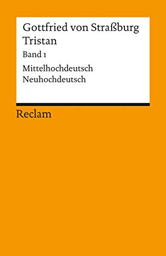 Tristan: Text: Mittelhochdeutsch/Neuhochdeutsch - Verse 1 - 9982: Verse 1 - 9982. Mittelhochdeutsch Tristan: Text: Mittelhochdeutsch/Neuhochdeutsch - Verse 1 - 9982: Verse 1 - 9982. Mittelhochdeutsch