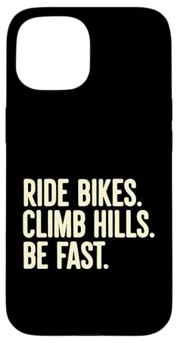 Ride Bikes Climb Hills Be Fast ���[�h�T�C�N�����O ���[�T�[ �T�C�N���X�g �X�}�z�P�[�X iPhone 15 �p