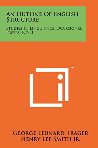 An Outline Of English Structure: Studies In Linguistics, Occasional Papers, No. 3