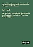  La Picardie: Revue littéraire et scientifique, publiée Amiens, sous les auspices des Académies et sociétes Savantes. Tome 14