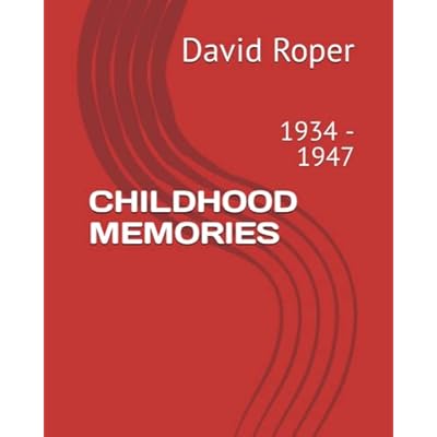 CHILDHOOD MEMORIES: 1934 - 1947