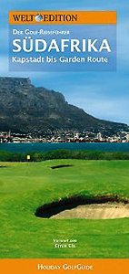 Welt Edition Holiday GolfGuide Südafrika: Die schönsten Golfplätze von Kapstadt