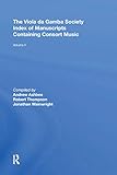  The Viola da Gamba Society Index of Manuscripts Containing Consort Music: Volume II: 1