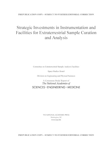 Strategic Investments in Instrumentation and Facilities for Extraterrestrial Sample Curation and Analysis (Consensus Study Report)