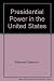 Presidential power in the United States