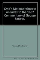 Ovid's Metamorphoses, an index to the 1632 commentary of George Sandys (Humana civilitas) 0890030731 Book Cover