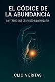 El Códice De La Abundancia (Spanish Edition)