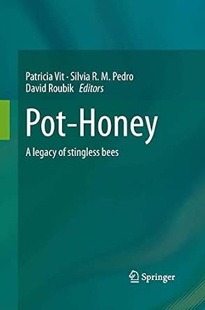 Pot-Honey: A legacy of stingless bees Softcover reprint of the original 1st ed. 2013 Edition Pot-Honey: A legacy of stingless bees Softcover reprint of the original 1st ed. 2013 Edition book cover