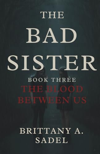 Bild: The Bad Sister: The Blood Between Us (The Bad Sister Series) f�r 9,17 EUR bei amazon.de