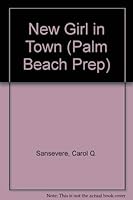 New Girl in Town (Palm Beach Prep, No 1) 1558022007 Book Cover