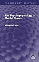 The Psychophysiology of Mental Illness (Psychology Revivals) 1041272073 Book Cover
