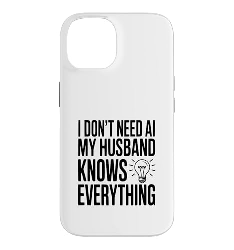 I Don't Need AI My Husband Knows Everything ���[���A �X�}�z�P�[�X iPhone 14 �p