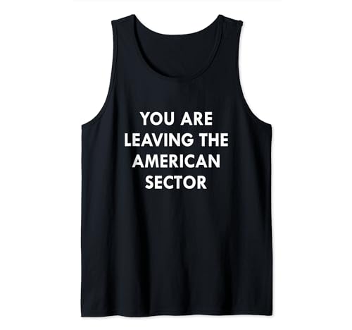 Camiseta You Are Leaving The American Sector Camiseta sin Mangas