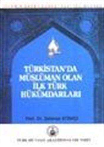 Türkistanda Müslüman olan ilk Türk hükümdarları (Türk Dünyası Araştırmaları Vakfı) (Turkish Edition)
