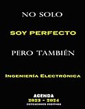 No Solo Soy Serfecto Sino También Ingeniería Electrónica: Agenda Anual 2023 2024 para Ingeniería Electrónica, con COTIZACIÓN POSITIVA, 24 meses de ... 2024, calendario anual y planificador mensual