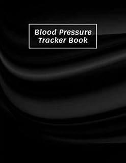 Blood Pressure Tracker Book: Daily Personal Record logbook and your health Monitor Tracking Numbers of Blood Pressure, Heart Rate