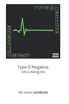 Paperback Type O Negative Life Is Killing Me: Music Notebook Book