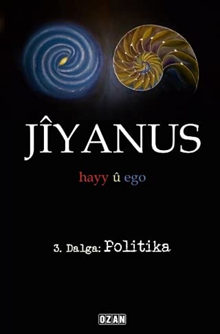 Jiyanus 3. Dalga: Politika: Hayy ü Ego