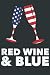 4th July Red Wine And Blue Funny America USA Flag: Sudoku Puzzles Easy to Hard 6X9inch_120Page