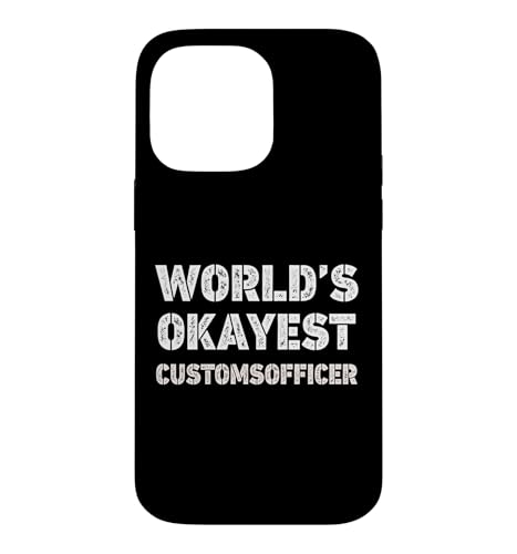 World's Okayest Customsofficer �t�@�j�[�J�X�^���\�t�t�B�T�[ �X�}�z�P�[�X iPhone 14 Pro Max �p