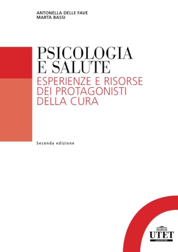 Psicologia e salute: Esperienze e risorse dei protagonisti della cura. Seconda edizione