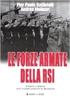 Le forze armate della RSI. Uomini e imprese dell'ultimo esercito di Mussolini 887851568X Book Cover