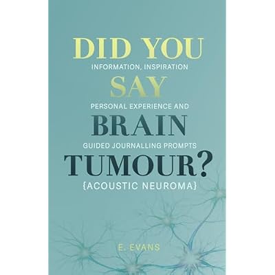 Did You Say Brain Tumour? (Acoustic Neuroma)