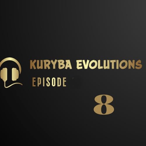 Kuryba Evolutions - Episode 008