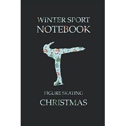 Cuchillas Para Patines Sobre Hielo Cuaderno de deportes de invierno Patinaje artístico Navidad: Cuaderno de 120 páginas, tamaño 15, 24 x 22, 86 cm