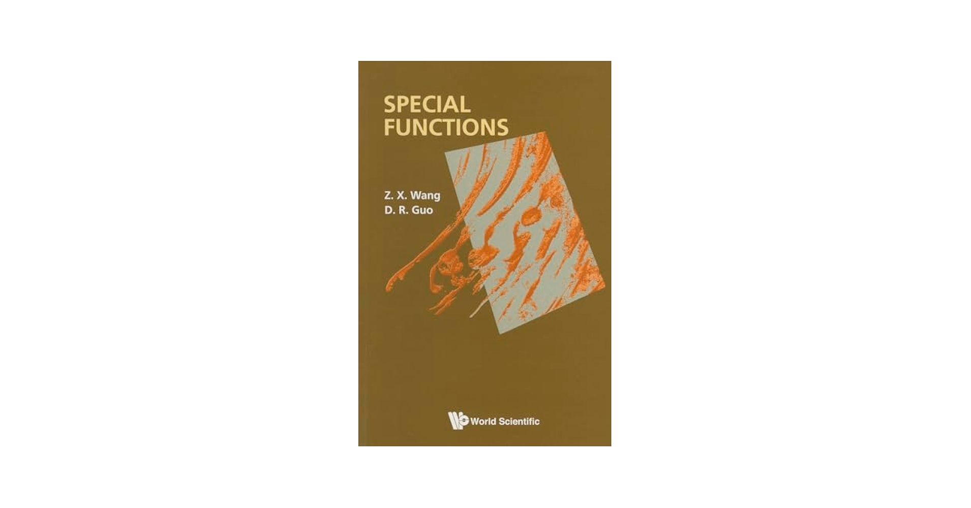 Special Functions [ペーパーバック] Wang， Z. X.; Guo， D. R. SPECIAL FUNCTIONS: Wang, Zhi Xu, Guo, D R: 9789971506674
