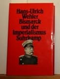 Bismarck und der Imperialismus - Hans-Ulrich Wehler