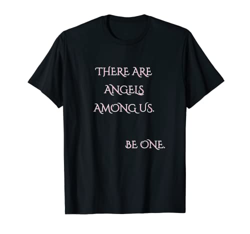 Camiseta Angels Among Us Be One Inspirational Cita Camiseta